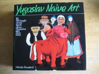 Yugoslav Naive Art 80 Self taught Artists Speak About Themselves and 