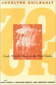 Zouk World Music in the West Indies, (0226310426), Jocelyne Guilbault 