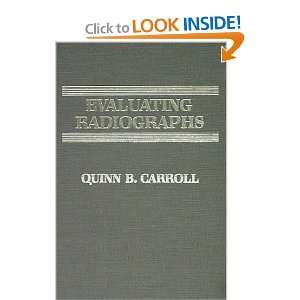    Evaluating Radiographs [Hardcover] Quinn B. Carroll Books