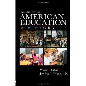  American Education A History [Paperback] Wayne J. Urban Books