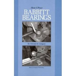 How I Pour Babbitt Bearings Paperback by Vincent R. Gingery