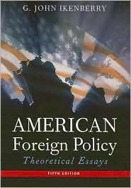 American Foreign Policy Theoretical Essays, (0618918078), G. John 