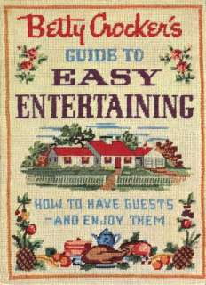   Betty Crockers Guide to Easy Entertaining by Betty 