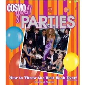 Cosmogirl Parties How to Throw the Best Bash Ever [COSMOGIRL 