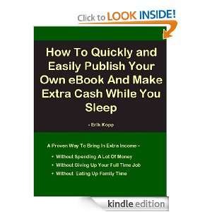   and Easily Publish Your Own eBook And Make Extra Cash While You Sleep