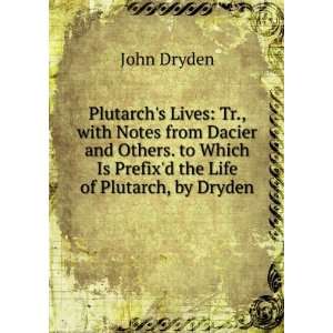  Plutarchs Lives Tr., with Notes from Dacier and Others 