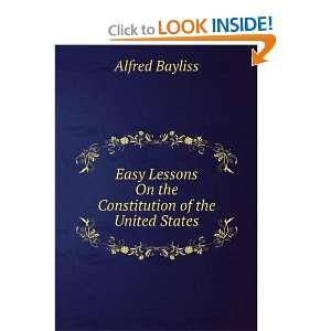   On the Constitution of the United States Alfred Bayliss Books