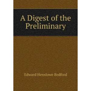   Digest of the Preliminary Edward Henslowe Bedford  Books