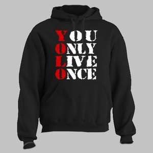 YOU ONLY LIVE ONCE ~ HOODIE yolo drake hip hop rap ALL SIZES AND 