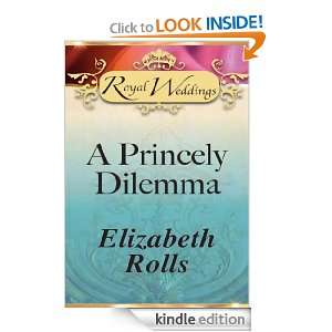 Princely Dilemma Elizabeth Rolls  Kindle Store