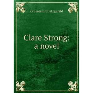  Clare Strong a novel G Beresford Fitzgerald Books