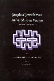 Josephus Jewish War and its Slavonic Version A Synoptic Comparison 