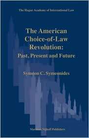 The American Choice of Law Revolution Past, Present and Future, Vol 