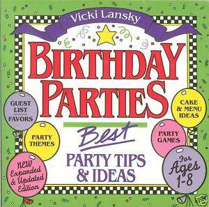 Birthday Parties Best Party Tips & Ideas, Vicki Lansky 9780916773366 