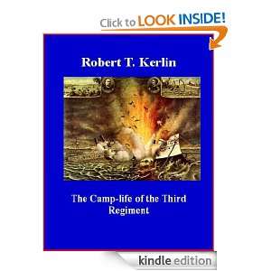 The Camp life of the Third Regiment Robert T. Kerlin, Brad K. Berner 
