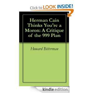 Herman Cain Thinks Youre a Moron A Critique of the 999 Plan Howard 