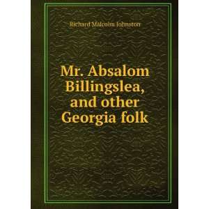   Billingslea, and other Georgia folk Richard Malcolm Johnston Books