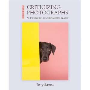  Criticizing Photographs [Paperback] Terry Barrett Books