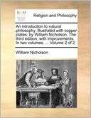  To Natural Philosophy. Illustrated With Copper Plates; By William 