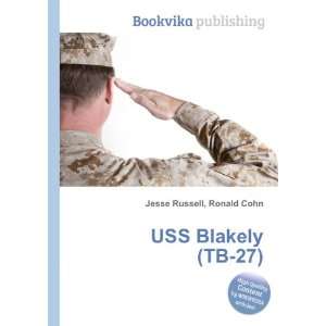  USS Blakely (TB 27) Ronald Cohn Jesse Russell Books