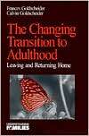 The Changing Transition to Adulthood Leaving and Returning Home, Vol 