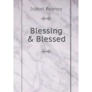  Blessing & Blessed Isabel Reaney Books