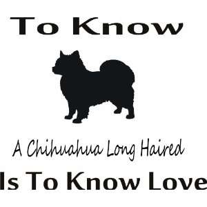To know chihuahua Long Haired   Removeavle Vinyl Wall Decal   Selected 
