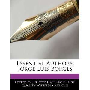   Authors Jorge Luis Borges (9781270861010) Juliette Hall Books