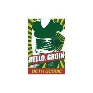  Hello Groin [Hardcover] Beth Goobie Books