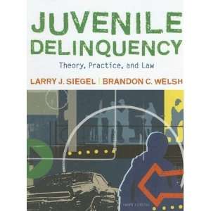  By Larry J. Siegel, Brandon C. Welsh Juvenile Delinquency 