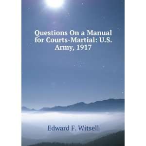   Manual for Courts Martial U.S. Army, 1917 Edward F. Witsell Books