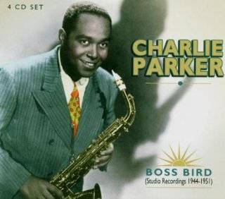 Boss Bird Studio Recordings, 1944 1951 by Charlie Parker