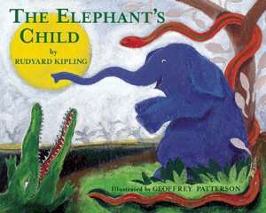  The Elephants Child by Rudyard Kipling, Frances 