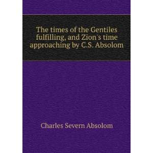   time approaching by C.S. Absolom. Charles Severn Absolom Books
