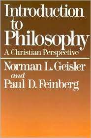 Introduction to Philosophy A Christian Perspective, (0801038189 