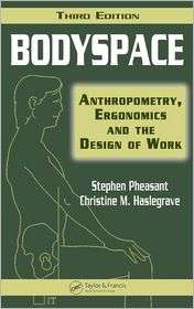 Bodyspace Anthropometry, Ergonomics and the Design of Work 