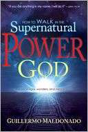 How To Walk In The Supernatural Power Of God