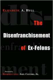 The Disenfranchisement of Ex Felons, (1592131840), Elizabeth Hull 