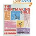 The Printmaking Bible The Complete Guide to Materials and Techniques 