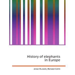  History of elephants in Europe Ronald Cohn Jesse Russell 