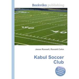  Kabul Soccer Club Ronald Cohn Jesse Russell Books