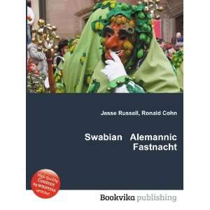 Swabian Alemannic Fastnacht Ronald Cohn Jesse Russell  