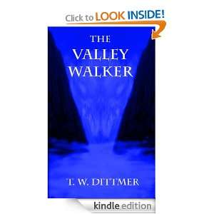 The Valley Walker T. W. Dittmer  Kindle Store