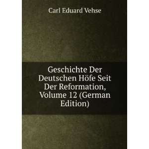   Der Reformation, Volume 12 (German Edition) Carl Eduard Vehse Books