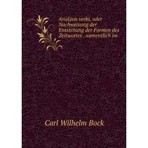   der Formen des Zeitwortes . namentlich im . Carl Wilhelm Bock Books