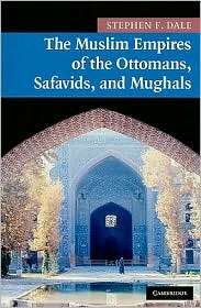   and Mughals, (0521691427), Stephen F. Dale, Textbooks   