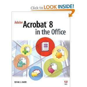  Adobe Acrobat 8 in the Office Donna L. Baker Books