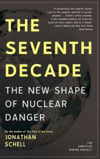   The Seventh Decade The New Shape of Nuclear Danger 