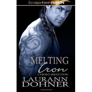    Melting Iron Elloras Cave [Paperback] Laurann Dohner Books