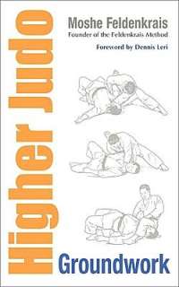   Higher Judo Groundwork by Moshe Feldenkrais, North 